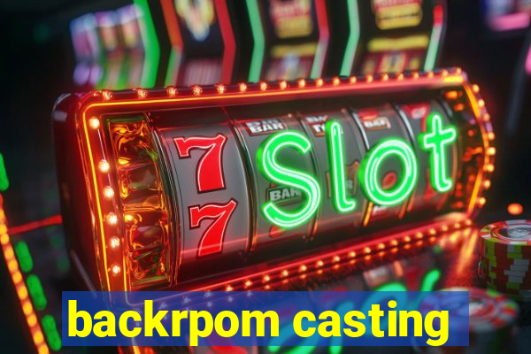 backrpom casting